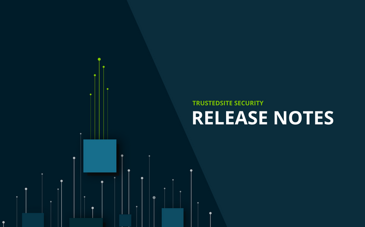 What’s new with TrustedSite Security | March 2021 Release Notes