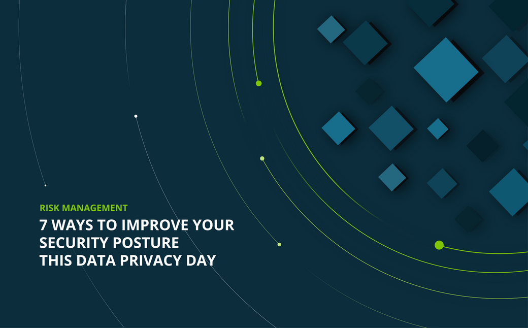 7 ways to improve your organization’s security posture this Data Privacy Day